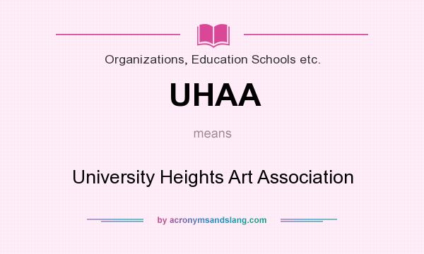 What does UHAA mean? It stands for University Heights Art Association