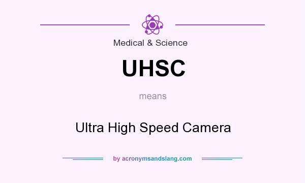 What does UHSC mean? It stands for Ultra High Speed Camera