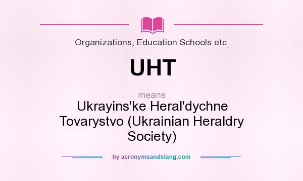 What does UHT mean? It stands for Ukrayins`ke Heral`dychne Tovarystvo (Ukrainian Heraldry Society)