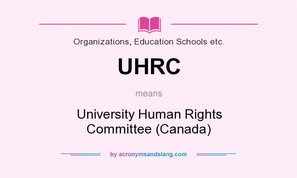 What does UHRC mean? It stands for University Human Rights Committee (Canada)