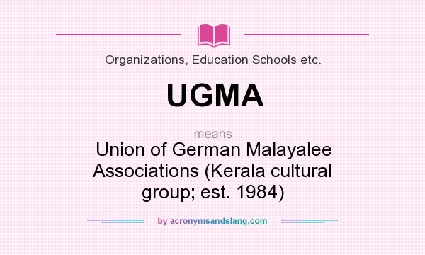 What does UGMA mean? It stands for Union of German Malayalee Associations (Kerala cultural group; est. 1984)