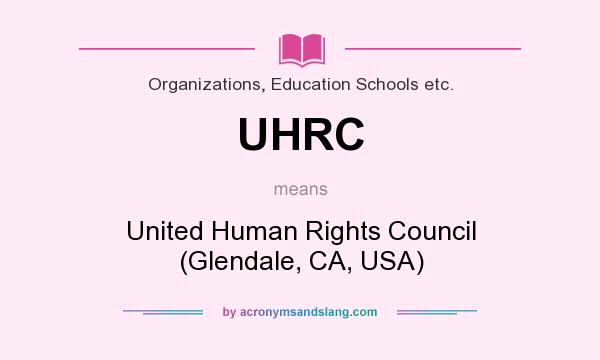 What does UHRC mean? It stands for United Human Rights Council (Glendale, CA, USA)