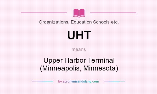 What does UHT mean? It stands for Upper Harbor Terminal (Minneapolis, Minnesota)
