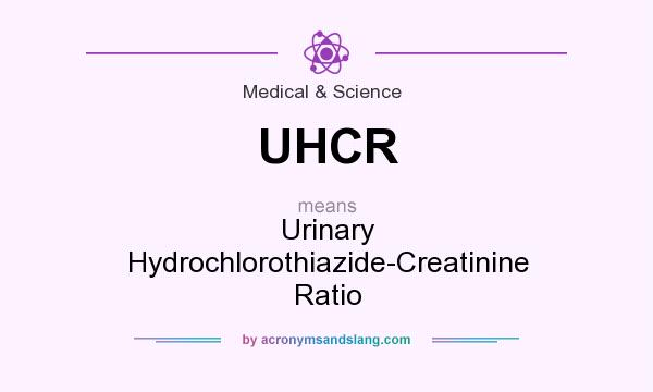 What does UHCR mean? It stands for Urinary Hydrochlorothiazide-Creatinine Ratio
