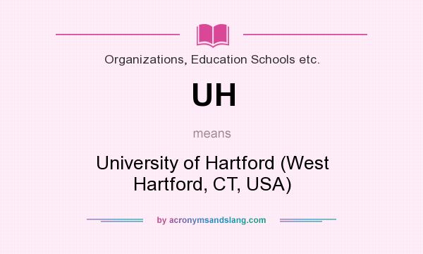 What does UH mean? It stands for University of Hartford (West Hartford, CT, USA)
