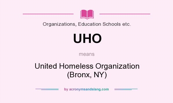 What does UHO mean? It stands for United Homeless Organization (Bronx, NY)