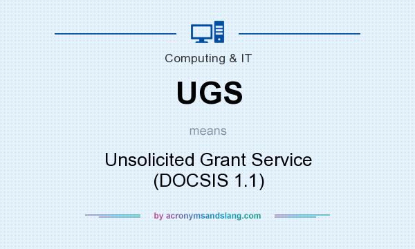 What does UGS mean? It stands for Unsolicited Grant Service (DOCSIS 1.1)