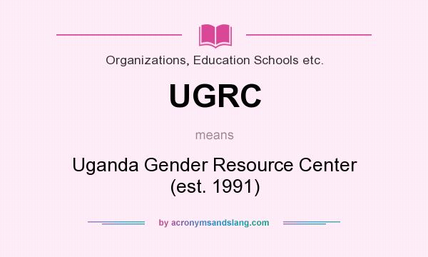 What does UGRC mean? It stands for Uganda Gender Resource Center (est. 1991)