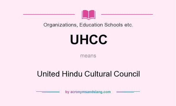 What does UHCC mean? It stands for United Hindu Cultural Council