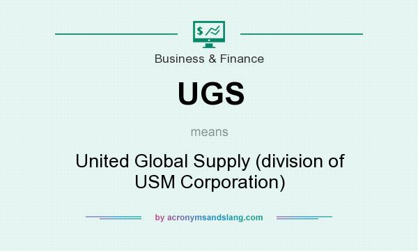 What does UGS mean? It stands for United Global Supply (division of USM Corporation)