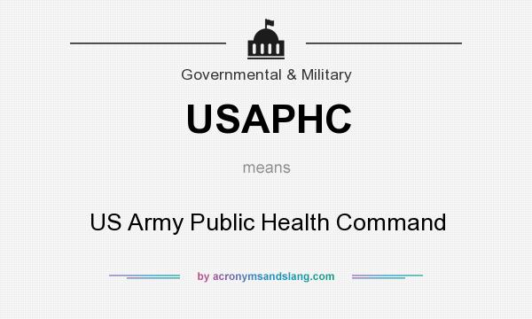 What does USAPHC mean? It stands for US Army Public Health Command