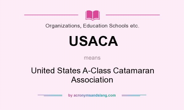 What does USACA mean? It stands for United States A-Class Catamaran Association