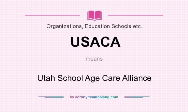 What does USACA mean? It stands for Utah School Age Care Alliance