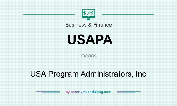What does USAPA mean? It stands for USA Program Administrators, Inc.