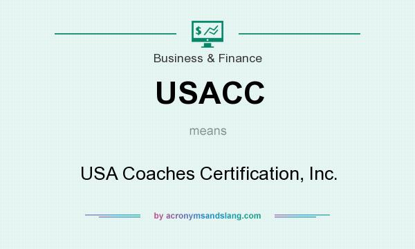 What does USACC mean? It stands for USA Coaches Certification, Inc.