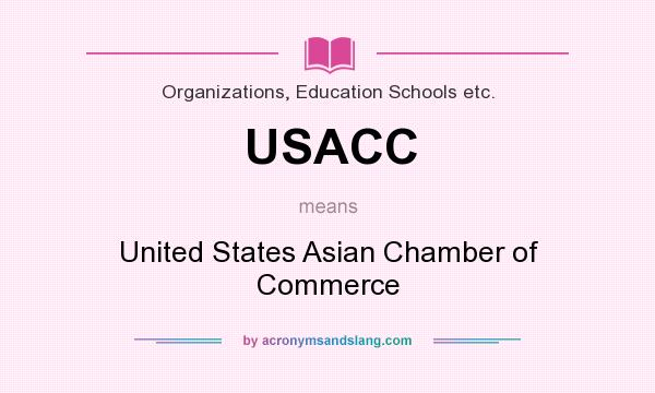 What does USACC mean? It stands for United States Asian Chamber of Commerce