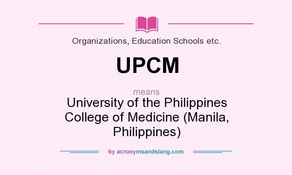 What does UPCM mean? It stands for University of the Philippines College of Medicine (Manila, Philippines)
