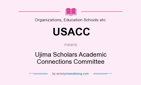 What does USACC mean? It stands for Ujima Scholars Academic Connections Committee