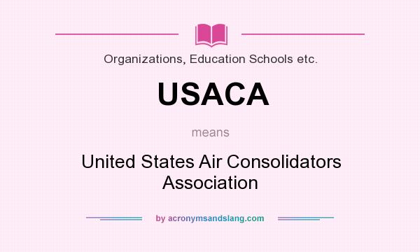 What does USACA mean? It stands for United States Air Consolidators Association