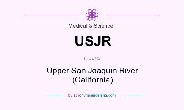 What does USJR mean? It stands for Upper San Joaquin River (California)