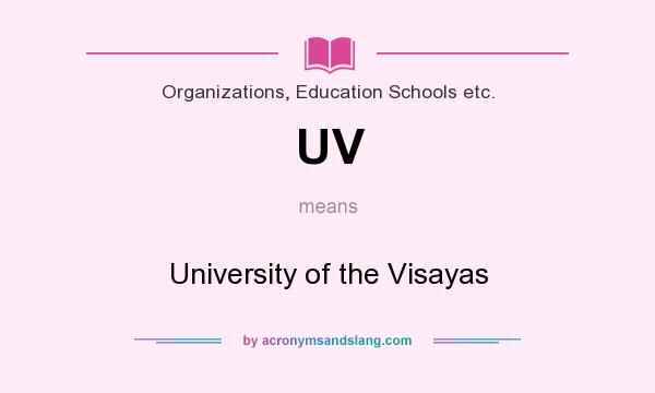 What does UV mean? It stands for University of the Visayas