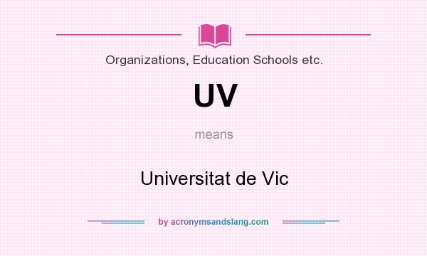 What does UV mean? It stands for Universitat de Vic