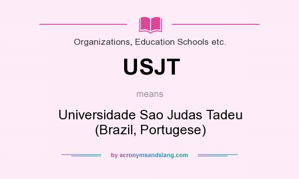 What does USJT mean? It stands for Universidade Sao Judas Tadeu (Brazil, Portugese)