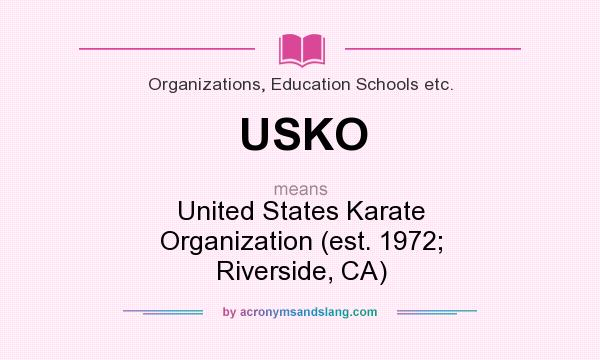 What does USKO mean? It stands for United States Karate Organization (est. 1972; Riverside, CA)