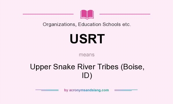 What does USRT mean? It stands for Upper Snake River Tribes (Boise, ID)