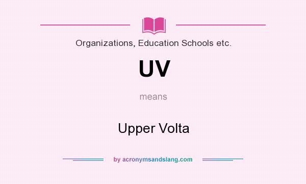 What does UV mean? It stands for Upper Volta