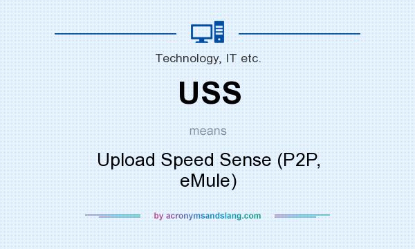 What does USS mean? It stands for Upload Speed Sense (P2P, eMule)