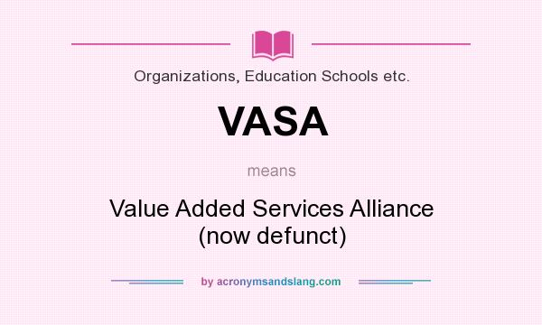 What does VASA mean? It stands for Value Added Services Alliance (now defunct)