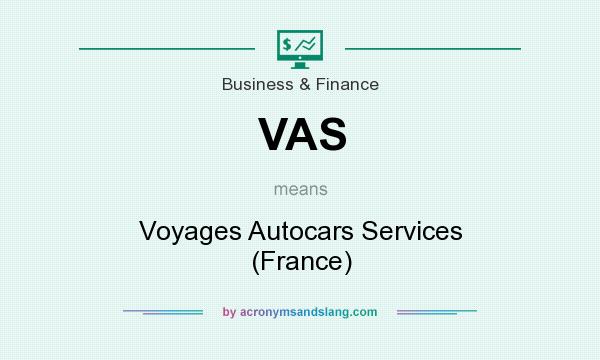 What does VAS mean? It stands for Voyages Autocars Services (France)