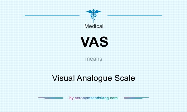 What does VAS mean? It stands for Visual Analogue Scale