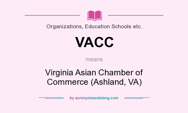 What does VACC mean? It stands for Virginia Asian Chamber of Commerce (Ashland, VA)