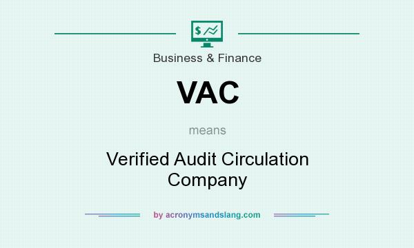 What does VAC mean? It stands for Verified Audit Circulation Company