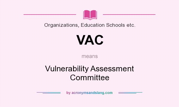 What does VAC mean? It stands for Vulnerability Assessment Committee