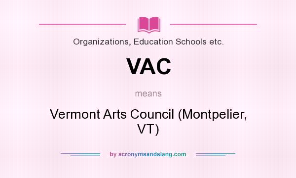 What does VAC mean? It stands for Vermont Arts Council (Montpelier, VT)