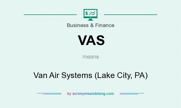 What does VAS mean? It stands for Van Air Systems (Lake City, PA)