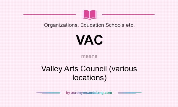 What does VAC mean? It stands for Valley Arts Council (various locations)