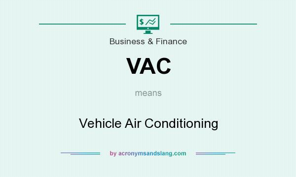 What does VAC mean? It stands for Vehicle Air Conditioning