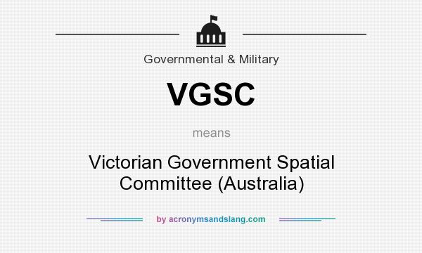 What does VGSC mean? It stands for Victorian Government Spatial Committee (Australia)