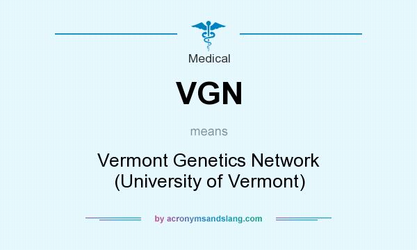 What does VGN mean? It stands for Vermont Genetics Network (University of Vermont)