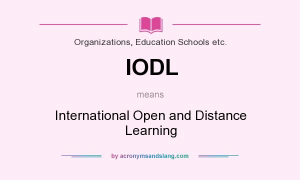 What does IODL mean? It stands for International Open and Distance Learning