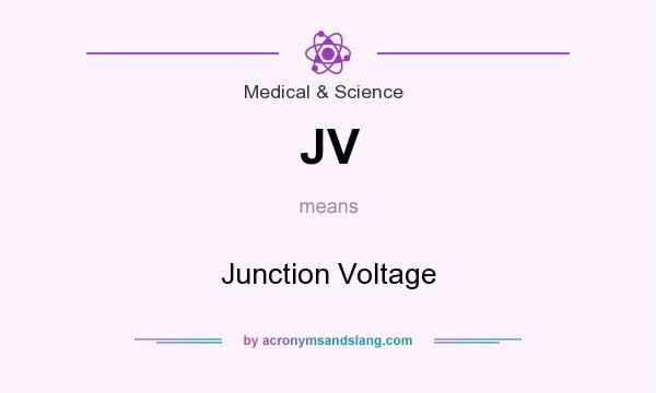 What does JV mean? It stands for Junction Voltage