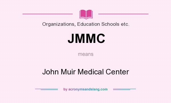 What does JMMC mean? It stands for John Muir Medical Center