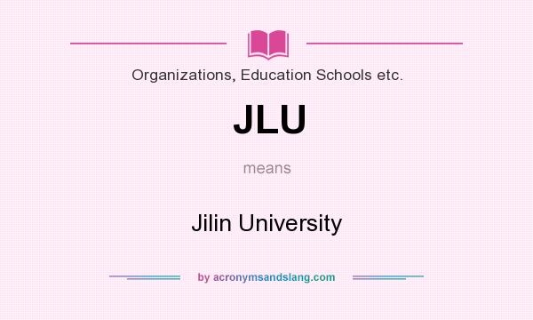 What does JLU mean? It stands for Jilin University