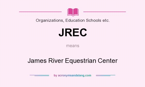 What does JREC mean? It stands for James River Equestrian Center