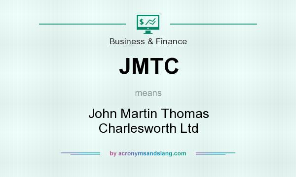 What does JMTC mean? It stands for John Martin Thomas Charlesworth Ltd