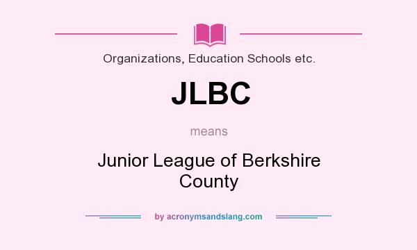 What does JLBC mean? It stands for Junior League of Berkshire County